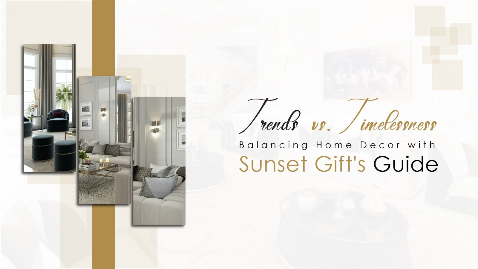 Trends vs. Timelessness: Balancing Home Decor with SunsetGift's Guide - Sunset Gifts Store