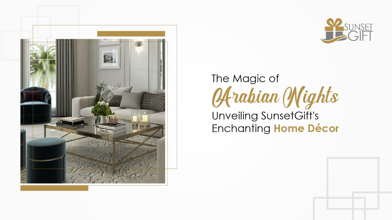 The Magic of Arabian Nights: Unveiling SunsetGift's Enchanting Home Décor - Sunset Gifts Store