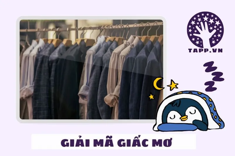 Giải mã các giấc mơ về quần áo theo từng tình huống cụ thể