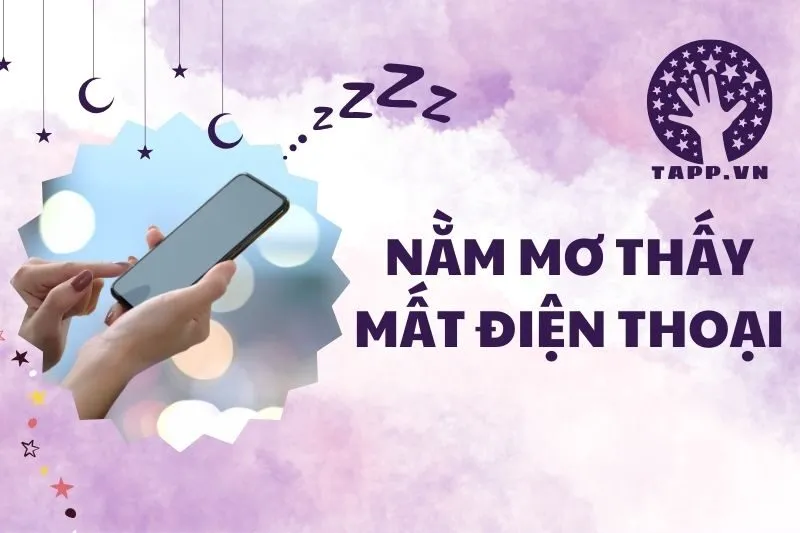 Giải Mã Giấc Mơ 2025: Nằm Mơ Thấy Mất Điện Thoại Có Ý Nghĩa Gì?
