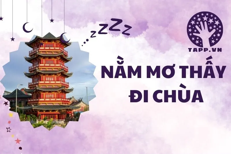 Giải Mã Giấc Mơ: Nằm Mơ Thấy Đi Chùa Và Điềm Báo Cuộc Sống 2025