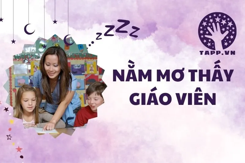 Giải mã ý nghĩa nằm mơ thấy giáo viên 2025: Điềm báo tốt hay xấu?
