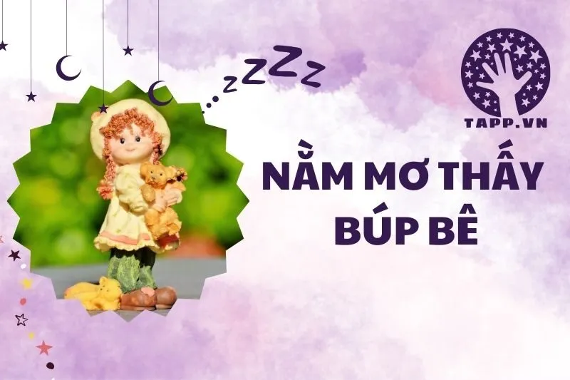 Nằm mơ thấy búp bê: Điềm báo và ý nghĩa đầy bất ngờ 2025