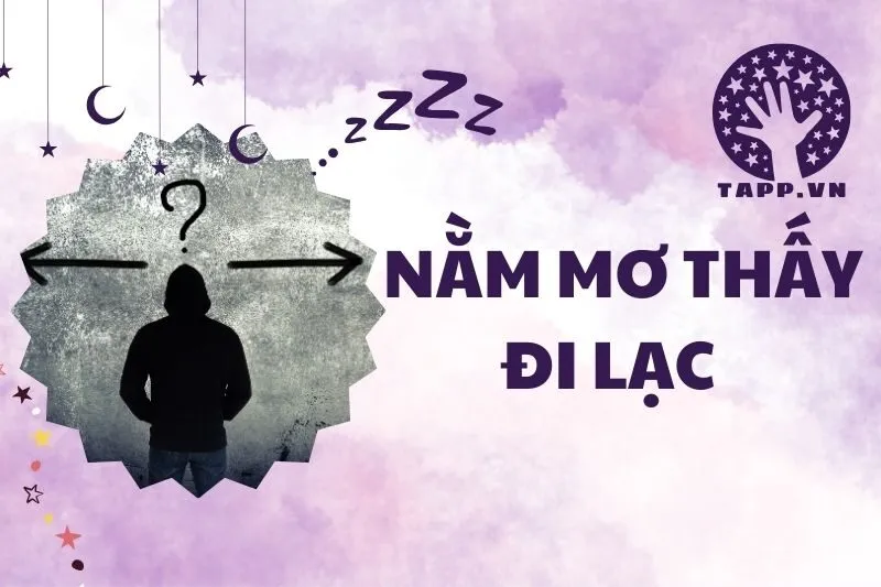Nằm Mơ Thấy Đi Lạc: Giải Mã Điềm Báo Và Ý Nghĩa 2025