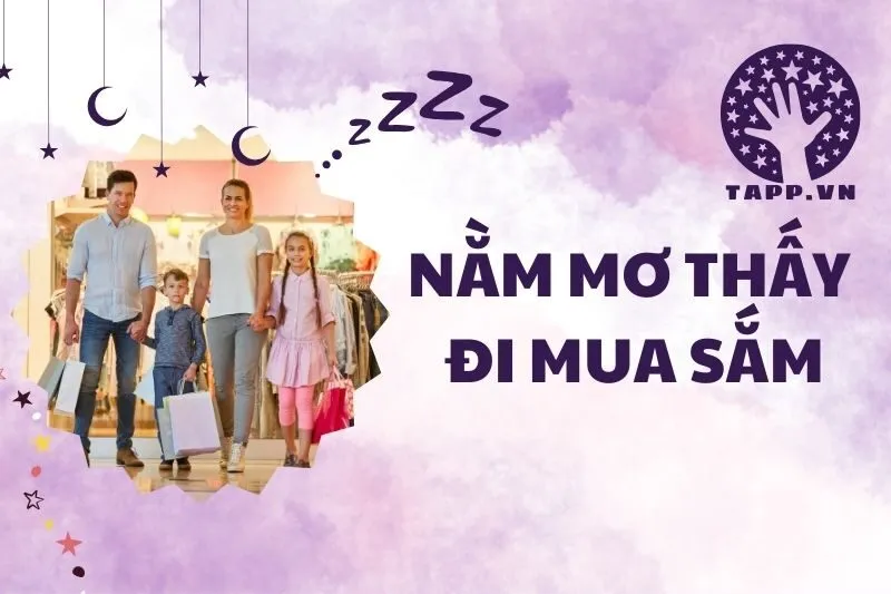 Nằm mơ thấy đi mua sắm: Ý nghĩa, điềm báo và con số may mắn 2025
