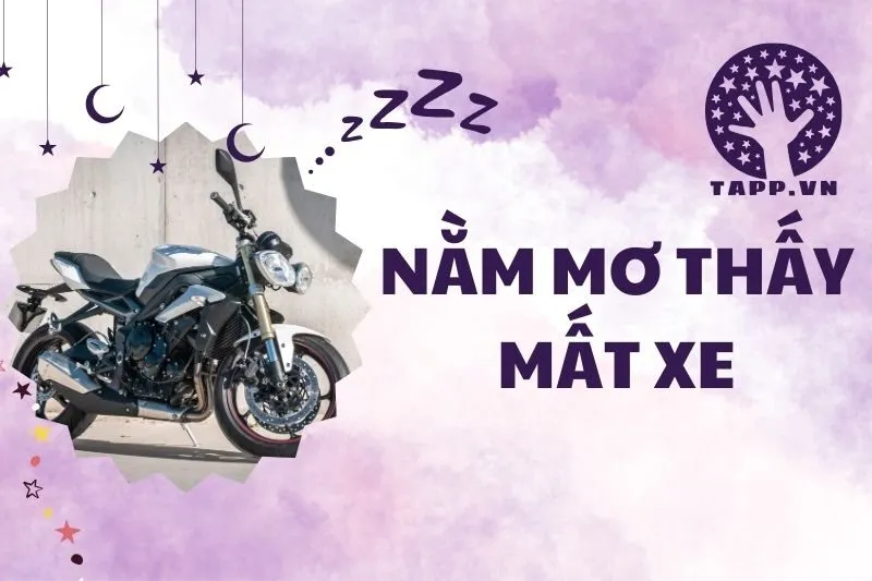 Nằm mơ thấy mất xe: Giải mã ý nghĩa và điềm báo từ giấc mơ 2025