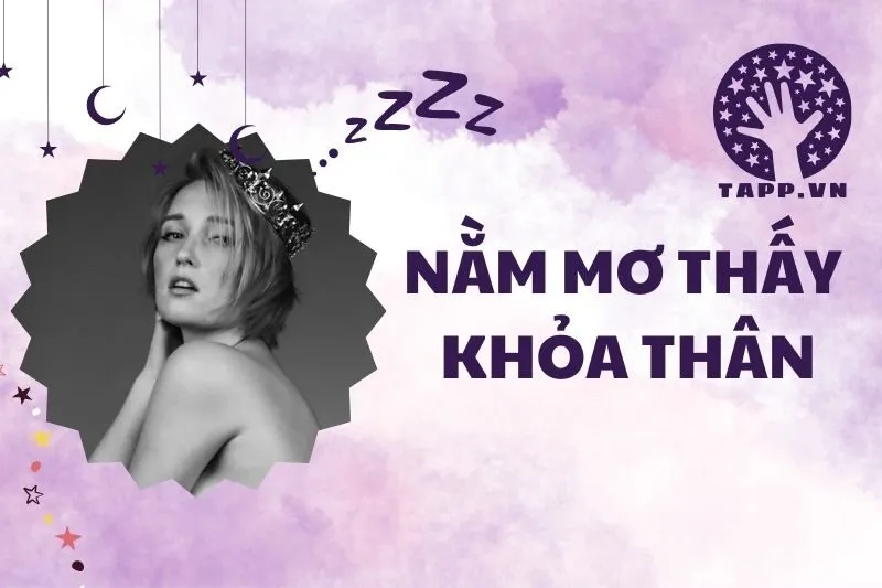 Nằm mơ thấy mình khỏa thân: Ý nghĩa và thông điệp tâm lý 2025