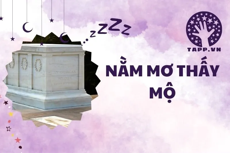 Nằm mơ thấy mộ: Giải mã ý nghĩa, điềm báo và phong thủy 2025