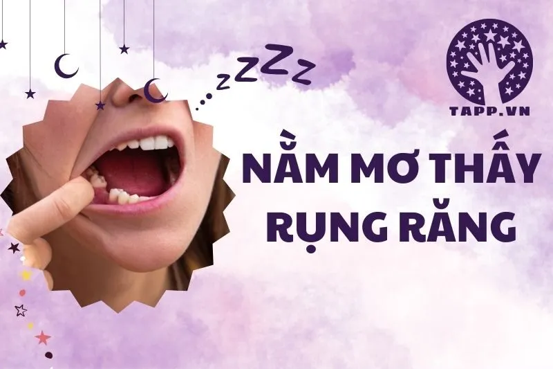 Nằm mơ thấy rụng răng: Giải mã ý nghĩa và điềm báo sức khỏe 2025