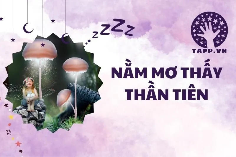 Nằm mơ thấy thần tiên: Ý nghĩa và điềm báo may mắn 2025