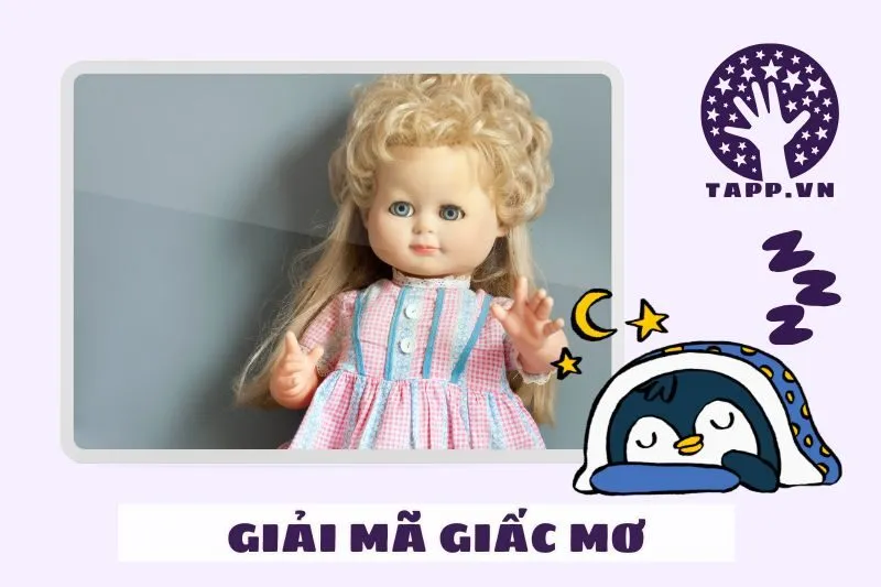 Những điềm báo cụ thể từ giấc mơ thấy búp bê