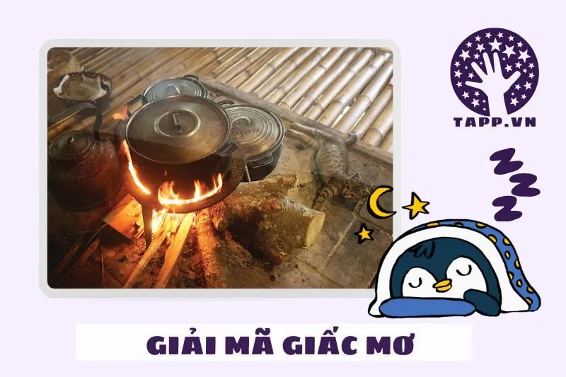 Các trường hợp cụ thể khi mơ thấy bếp lửa