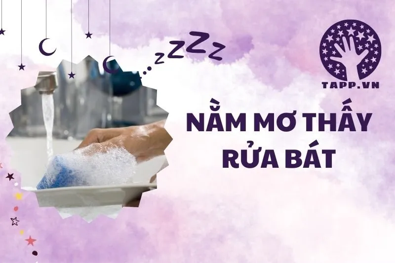 Giải mã nằm mơ thấy rửa bát 2025: Ý nghĩa và điềm báo chi tiết